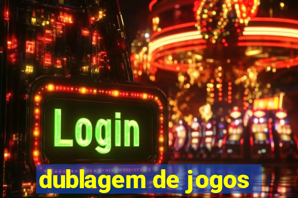 dublagem de jogos